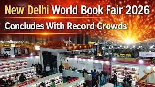 New Delhi World Book Fair 2026 Concludes With Record Crowds