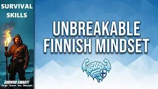 Unstoppable Survival Skills: Discover the Finnish SISU Mindset