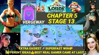 Lords mobile vergeway chapter 5 stage 13 (It's Different-Don't TOWERS🤛Need SuperFast Easy Win🤺