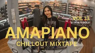 Beby Febiola | Amapiano Chillout Mixtape Vibes | Vol 13