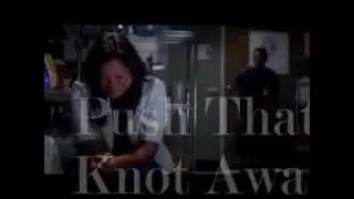 Callie Torres // Push that Knot Away