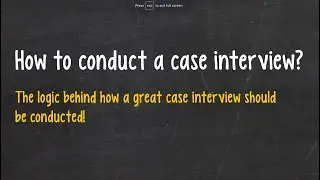 How To Conduct A Case Interview