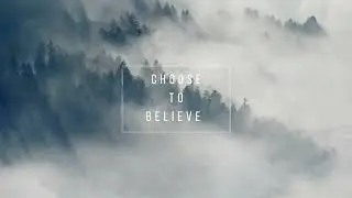 Choose to Believe - Subtle Energy Sanctuary 