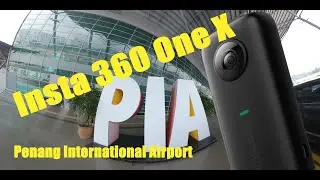 Insta 360 One X Penang International Airport(360 View)