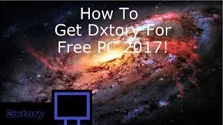 How To Get Dxtory For Free 2017!