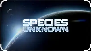 SPECIES UNKNOWN  Is The new Alien Isolation