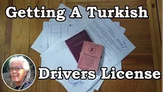 I DETEST PAPERWORK!  Getting Your Turkish Drivers License Is A Lot Of Running Around