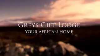 Welcome to Grey's Gift Lodge - Your African Home