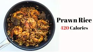 Healthy Prawn Rice || 420 Calories Per Serving