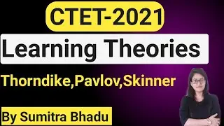 Learning theories | Thorndike, Pavlov,Skinner learning theories | By Sumitra Bhadu