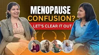 Menopause Confusion? Let’s Clear It Out | Expert Talk on Symptoms, Myths & Solutions