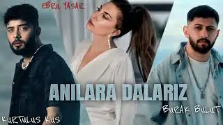 Burak Bulut & Ebru Yasar & Kurtulus Kus - Anilara Dalariz l Turk Pop Music Trend Remix l