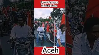 pawai Bendera Aceh #aceh #benderabintangbulan