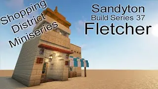 Modded Minecraft Minecolonies: Sandyton Build Series 37 - The FLetcher