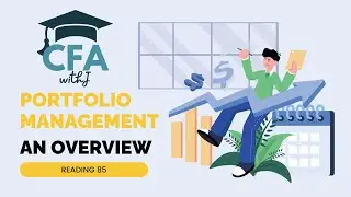 CFA Level 1 | Portfolio Management An Overview | Reading 85 Explained