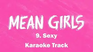 🎧🎤🎼Sexy - 9 - Mean Girls the Musical🎼🎤🎧