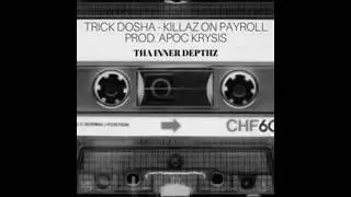 TRICK DOSHA - KILLAZ ON PAYROLL (PROD. APOC KRYSIS) *CASSETTE RIP*