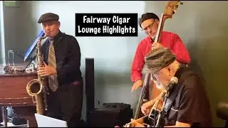 Fairway Cigar Lounge Highlights (w/Jerry Zee & Co)