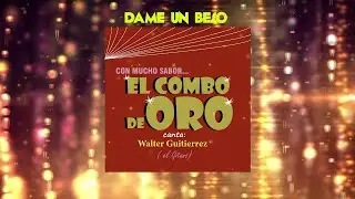 DAME UN BESO / CON MUCHO SABOR - EL COMBO DE ORO | Música Tropical