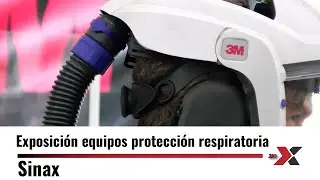 EXPOSICIÓN PRÁCTICA EPIS - Recomendaciones uso de equipos de protección respiratoria - 3M & SINSE