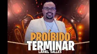 PRO&Iacute;BIDO TERMINAR - LARIEL SALLES