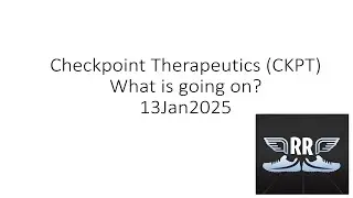 Checkpoint Therapeutics CKPT What is going on? 13Jan2025