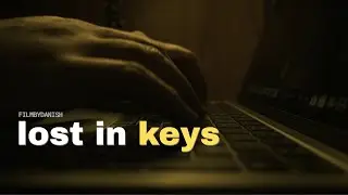Lost in Key's | A Short Cinematic Mood Film