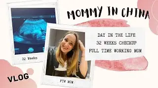 Mommy in China Vlog: 32w checkup & come to work with me (not a teacher) #AMWF