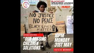 Missing Black Children and the solutions with Kevin Bennett