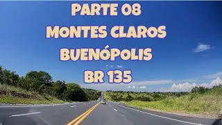 VIAGEM VOLTA NORDESTE A SÃO PAULO  PARTE: 08 BR 135 MONTES CLAROS/ BOCAIÚVA/ BUENÓPOLIS