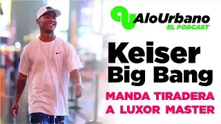 Ep 2 en Entrevista con Keiser Big Bang