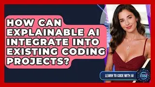 How Can Explainable AI Integrate Into Existing Coding Projects? - Learning To Code With AI