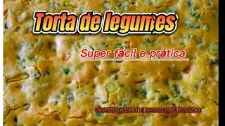 TORTA DE LEGUMES” @Cozinhando e descomplicando