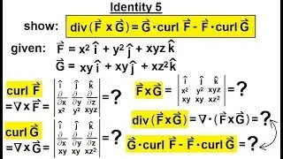 Calculus 3: Divergence and Curl (29 of 50) Identity 5: DIV(FxG)=G [CURL(F)]-F [CURL(G)]