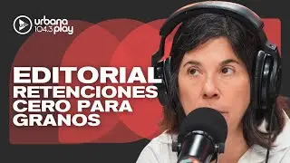 Editorial de María O'Donnell: Adorni anunció que habrá RETENCIONES CERO para todos los granos