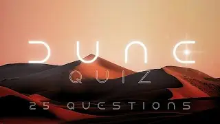 Spice Up Your Knowledge! 25 Dune Trivia Questions