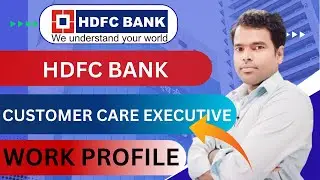 HDFC Bank Customer Care Executive/Support Work Profile @EmploymentGuruji