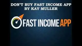 DON&rsquo;T BUY Fast Income App by Kay Muller - Fast Income App REVIEW Binary Options