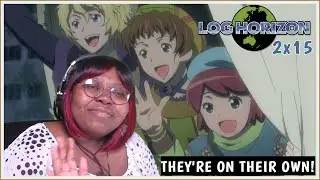 Log Horizon Season 2 Episode 15 Reaction - A New Journey