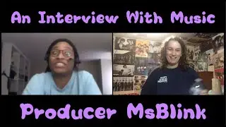 An Interview With Music Producer MsBlink!