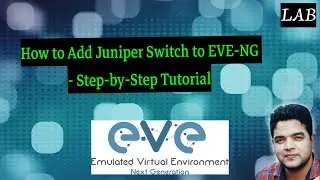 How to Add Juniper Switch to EVE-NG - Step-by-Step Tutorial