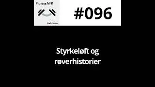 #096 Styrkel&oslash;ft og r&oslash;verhistorier