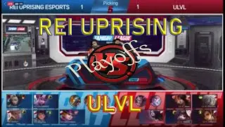 REI UPRISING ESPORTS VS ULVL PLAYOFFS GAME#3