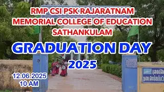 🔴🅻🅸🆅🅴 | GRADUATION DAY 2025 | RMP CSI PSK Rajaratnam College of Education | Sathankulam | 12.06.2025
