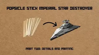 Massive Imperial Star Destroyer made from popsicle sticks part two