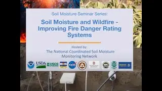 Soil Moisture Seminar Series: Soil Moisture and Wildfire - Improving Fire Danger Rating Systems