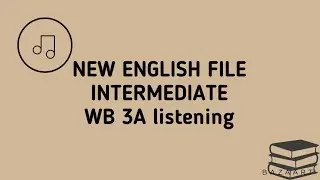 NEF Intermediate WB 3A listening