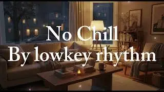 No Chill - Partynextdoor ( Alternative Rnb ) | Cover by Lowkey Rhythm