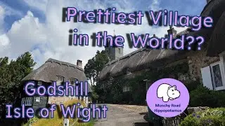 Exploring Godshill: The Most Picturesque Village on the Isle of Wight - Or the World??