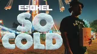 Esohel - So Cold [Prod. PLA] Official Visualizer